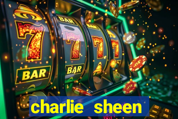 charlie sheen fortuna 2024